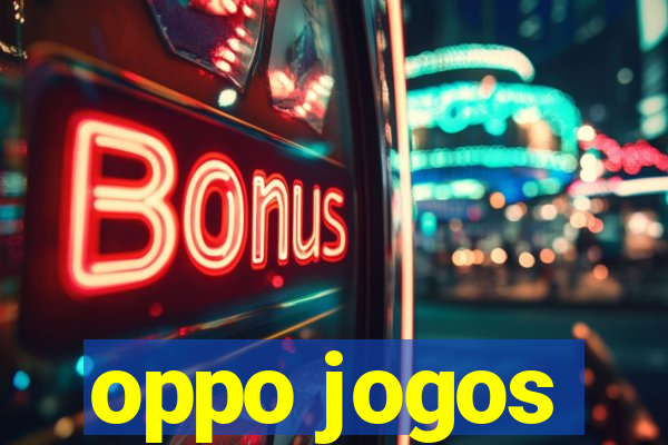 oppo jogos